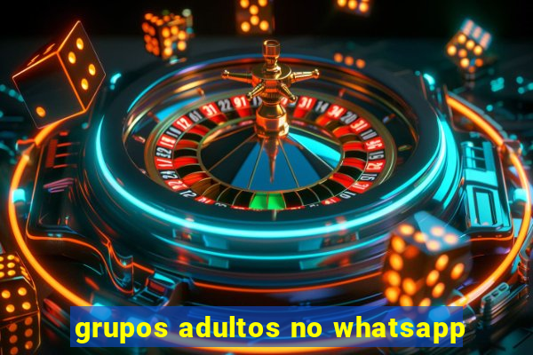 grupos adultos no whatsapp